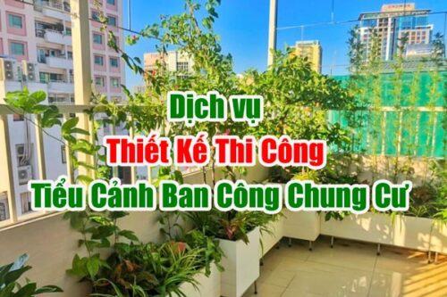 Dịch vụ thiết kế và thi công tiểu cảnh ban công chung cư